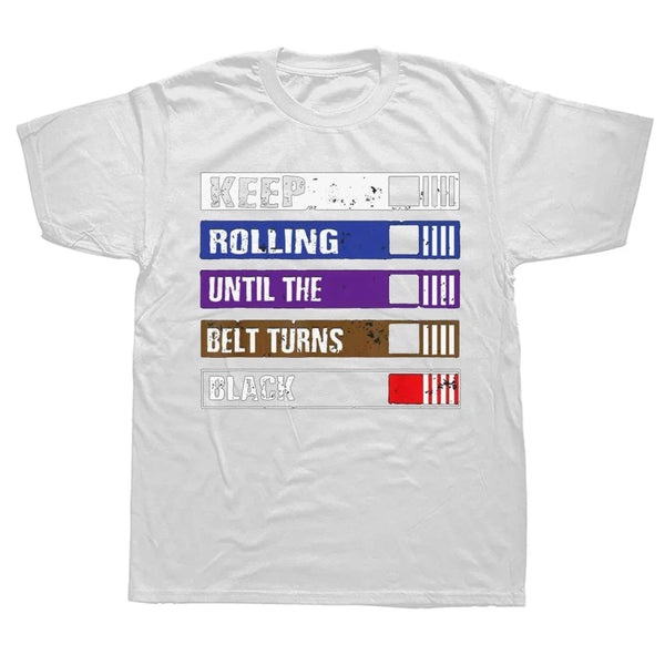 🎉 Upgrade Your Wardrobe with the "Keep Rolling Until the Belt Turns Black" BJJ T-Shirt! 🎉